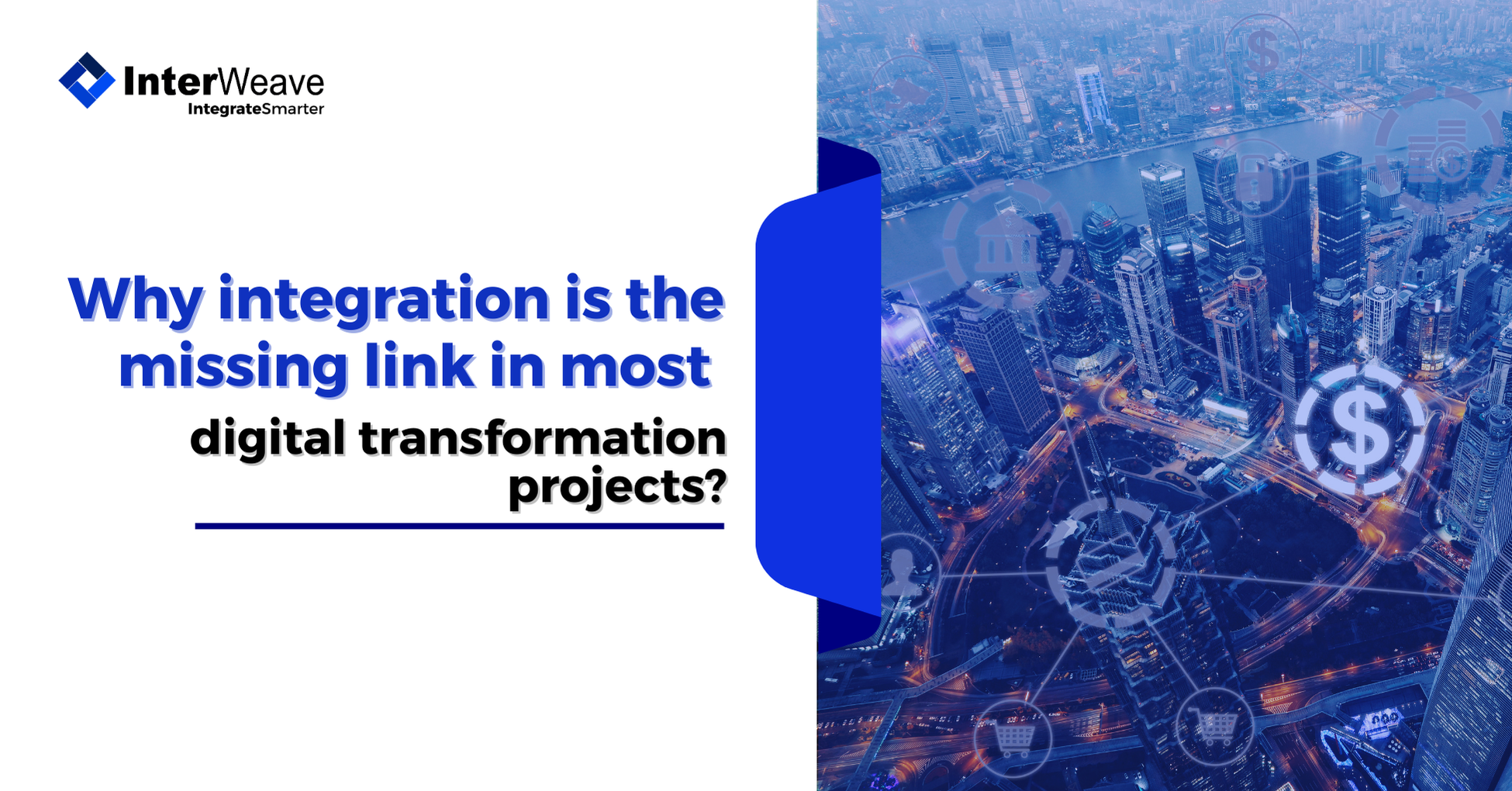 Why integration is the missing link in most digital transformation projects?
