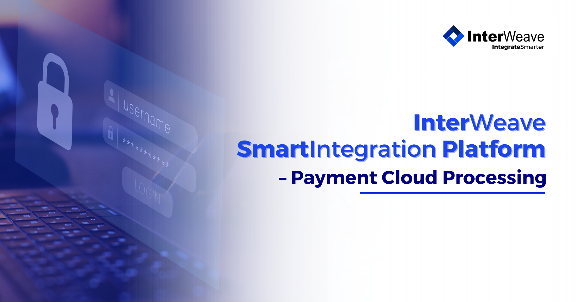 InterWeave SmartIntegration Platform – Payment Cloud Processing