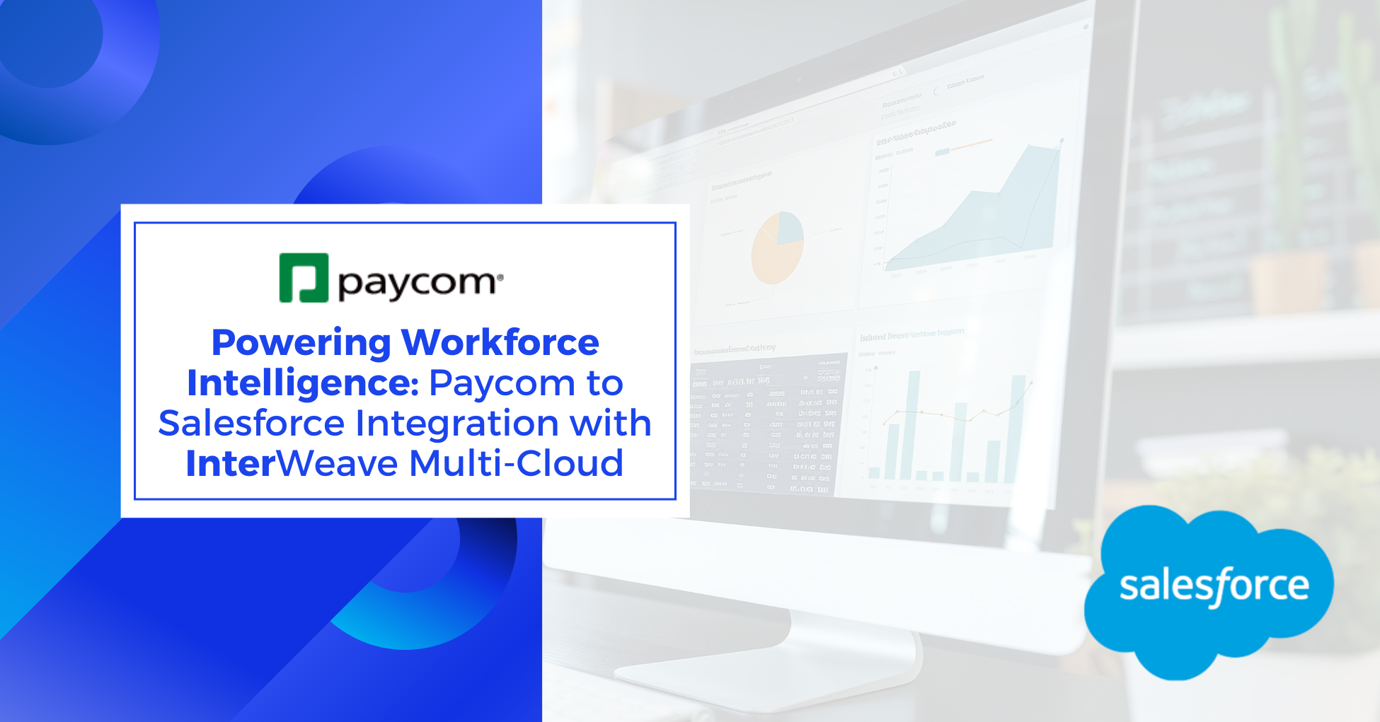 Powering Workforce Intelligence: Paycom to Salesforce Integration with InterWeave Multi-Cloud